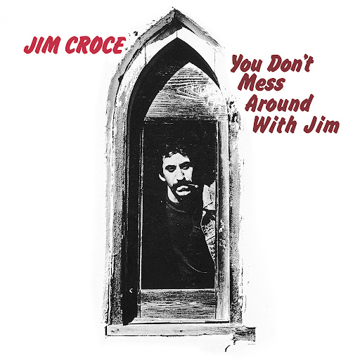 jim_croce-you_dont_mess_around_with_jim.jpg
